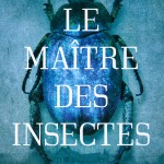 Le maître des insectes